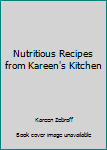Spiral-bound Nutritious Recipes from Kareen's Kitchen Book