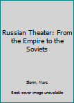 Mass Market Paperback Russian Theater: From the Empire to the Soviets Book