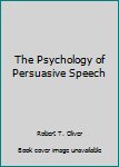 Hardcover The Psychology of Persuasive Speech Book