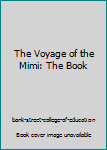 Paperback The Voyage of the Mimi: The Book