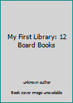 Hardcover My First Library: 12 Board Books Book