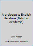 Paperback A prologue to English literature (Batsford Academic) Book