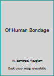 Of Human Bondage