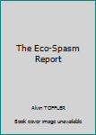 Paperback The Eco-Spasm Report Book