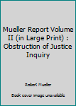 Paperback Mueller Report Volume II (in Large Print) : Obstruction of Justice Inquiry Book
