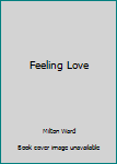 Paperback Feeling Love Book