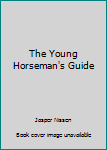 Hardcover The Young Horseman's Guide Book