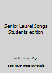 Hardcover Senior Laurel Songs Students edition Book