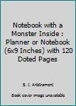 Paperback Notebook with a Monster Inside : Planner or Notebook (6x9 Inches) with 120 Doted Pages Book