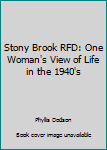 Paperback Stony Brook RFD: One Woman's View of Life in the 1940's Book