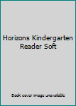 Paperback Horizons Kindergarten Reader Soft Book