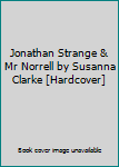Jonathan Strange & Mr Norrell by Susanna Clarke [Hardcover]