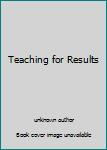 Unknown Binding Teaching for Results Book