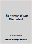The Winter of Our Discontent
