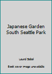 Japanese Garden South Seattle Park