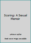 Unknown Binding Scoring: A Sexual Memoir Book