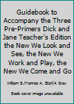 Hardcover Guidebook to Accompany the Three Pre-Primers Dick and Jane Teacher's Edition the New We Look and See, the New We Work and Play, the New We Come and Go Book