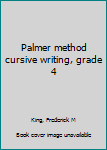 Unknown Binding Palmer method cursive writing, grade 4 Book