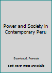 Hardcover Power and Society in Contemporary Peru Book