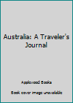 Hardcover Australia: A Traveler's Journal Book