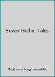 Hardcover Seven Gothic Tales Book