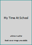 Unknown Binding My Time At School Book