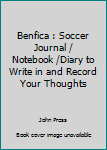 Paperback Benfica : Soccer Journal / Notebook /Diary to Write in and Record Your Thoughts Book