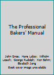 Spiral-bound The Professional Bakers' Manual Book