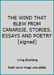 Hardcover THE WIND THAT BLEW FROM CANARSIE, STORIES, ESSAYS AND POETRY (signed) Book