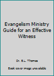 Paperback Evangelism Ministry Guide for an Effective Witness Book