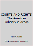 Paperback COURTS AND RIGHTS The American Judiciary in Action Book