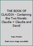 Hardcover THE BOOK OF CLAUDIA - Containing the Two Novels: Claudia + Claudia and David Book