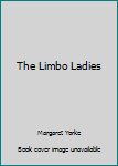 Hardcover The Limbo Ladies Book