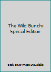 Paperback The Wild Bunch: Special Edition Book