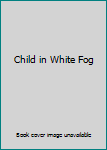 Unknown Binding Child in White Fog Book