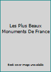 Unbekannter Einband Les Plus Beaux Monuments De France Book