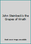 John Steinbeck's the Grapes of Wrath