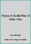 Paperback Monarch Butterflies of Aster Way Book