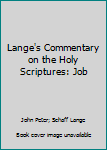 Hardcover Lange's Commentary on the Holy Scriptures: Job Book