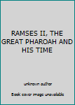 Unknown Binding RAMSES II, THE GREAT PHAROAH AND HIS TIME Book