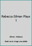 Paperback Rebecca Gilman Plays 1 Book