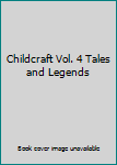 Childcraft Vol. 4 Tales and Legends