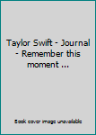 Hardcover Taylor Swift - Journal - Remember this moment ... Book