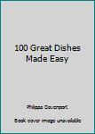 Hardcover 100 Great Dishes Made Easy Book