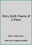 Paperback Story Quilt: Poems of a Place Book