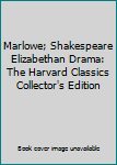 Marlowe; Shakespeare Elizabethan Drama: The Harvard Classics Collector's Edition