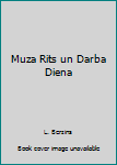 Unknown Binding Muza Rits un Darba Diena Book
