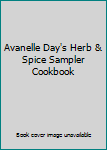 Hardcover Avanelle Day's Herb & Spice Sampler Cookbook Book