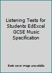 Paperback Listening Tests for Students EdExcel GCSE Music Specification Book