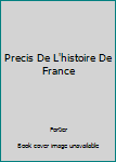 Hardcover Precis De L'histoire De France Book